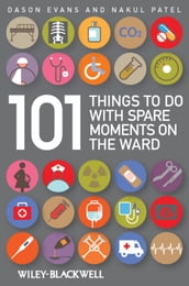 101 Things To Do with Spare Moments on the Ward