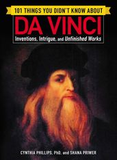 101 Things You Didn t Know about Da Vinci