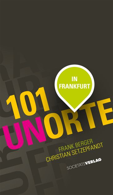 101 Unorte in Frankfurt - Christian Setzepfand - Frank Berger