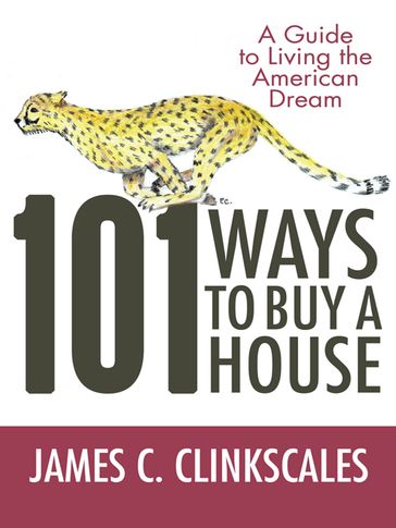101 Ways to Buy a House - James C. Clinkscales