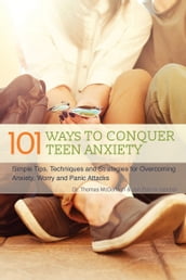 101 Ways to Conquer Teen Anxiety