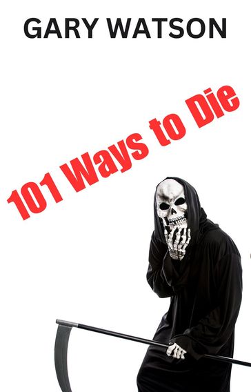 101 Ways to Die - Gary Watson