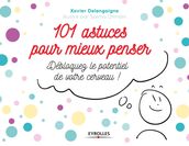 101 astuces pour mieux penser