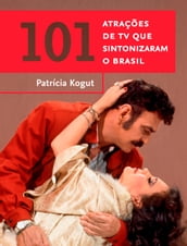 101 atrações de TV que sintonizaram o Brasil