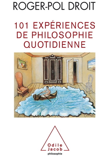 101 expériences de philosophie quotidienne - Roger-Pol Droit