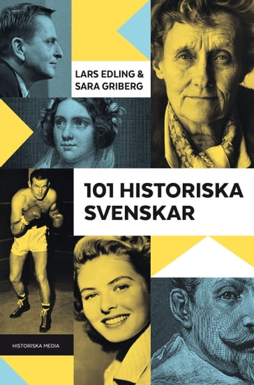 101 historiska svenskar - Lars Edling - Sara Griberg