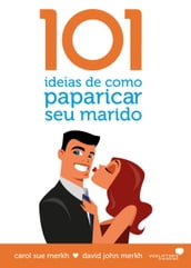 101 ideias de como paparicar seu marido