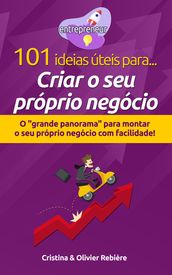 101 ideias úteis para... Criar o seu próprio negócio