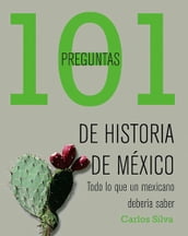 101 preguntas de historia de México