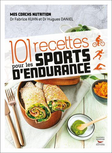 101 recettes pour les sports d'endurance - Hugues Daniel - Fabrice Kuhn