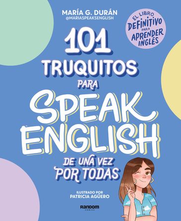 101 truquitos para speak English de una vez por todas - María G. Durán (@MariaSpeaksEnglish)