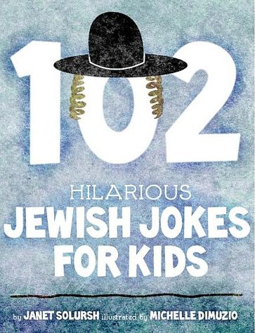 102 Hilarious Jewish Jokes For Kids - Janet Solursh
