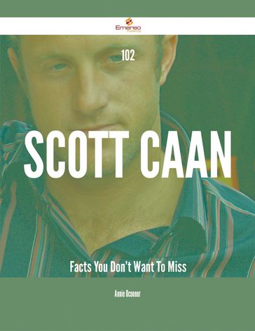 102 Scott Caan Facts You Don't Want To Miss - Annie Oconnor