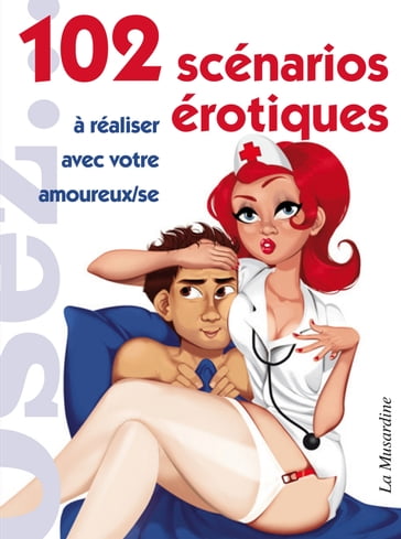 102 scénarios érotiques à réaliser avec votre amoureux/se - Marc Dannam