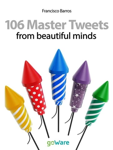 106 Master Tweets from beautiful minds - Francìsco Barros