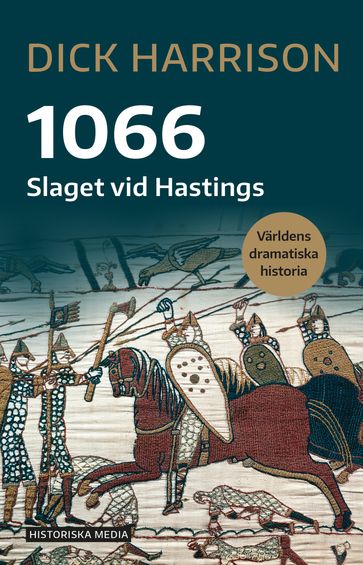 1066 : slaget vid Hastings - Dick Harrison