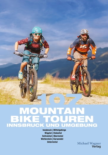 107 Mountainbiketouren Innsbruck und Umgebung - Willi Hofer - Claudia Hammerle