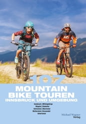 107 Mountainbiketouren Innsbruck und Umgebung