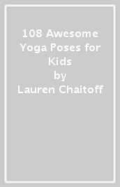 108 Awesome Yoga Poses for Kids