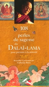 108 Perles de sagesse du Dalaï-Lama pour parvenir à la sérénité