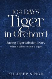 109 DAYS Tiger in Orchard