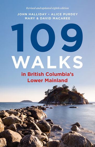 109 Walks in British Columbia's Lower Mainland - John Halliday - Alice Purdey
