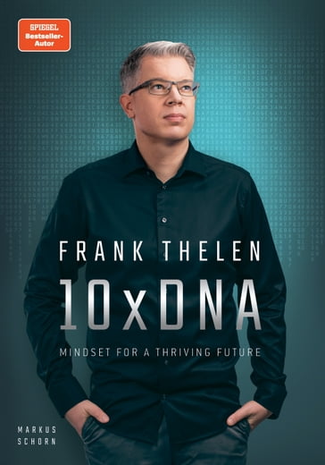 10xDNA  Mindset for a thriving Future - Frank Thelen - Markus Schorn