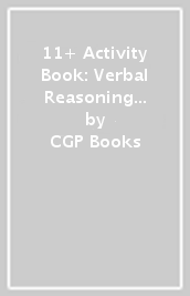 11+ Activity Book: Verbal Reasoning - Ages 7-8