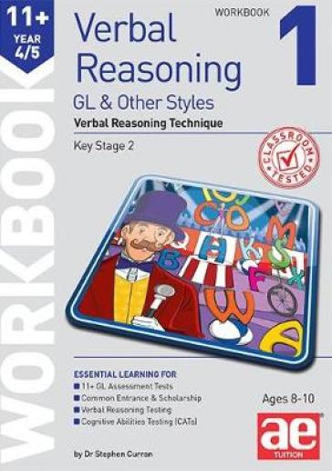 11+ Verbal Reasoning Year 4/5 GL & Other Styles Workbook 1 - Dr Stephen C Curran - Jacqui Turner