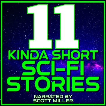 11 Kinda Short Sci-Fi Stories - Harry Harrison - Robert Silverberg - Evan Hunter - Fredric Brown - Jack McKenty - Lawrence F. Willard - Millard V. Gordon - Paul Ernst - Ray Bradbury - William Morrison