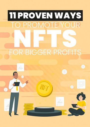 11 Proven Ways To Promote Your NFTS For Bigger Profits - empreender