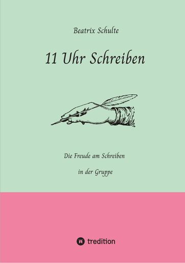 11 Uhr Schreiben - Beatrix Schulte