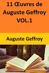 11 Œuvres de Auguste Geffroy VOL.1