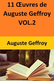 11 Œuvres de Auguste Geffroy VOL.2