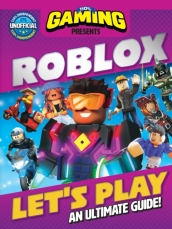 110% Gaming Presents: Let s Play Roblox - An Ultimate Guide