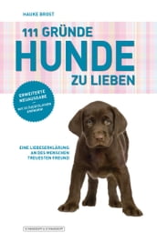 111 Gründe, Hunde zu lieben - Erweiterte Neuausgabe