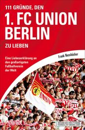 111 Gründe, den 1. FC Union Berlin zu lieben