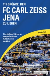 111 Gründe, den FC Carl Zeiss Jena zu lieben