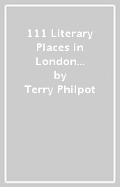 111 Literary Places in London That You Shouldn
