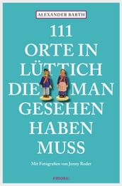 111 Orte in Lüttich, die man gesehen haben muss