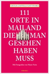 111 Orte in Mailand, die man gesehen haben muss