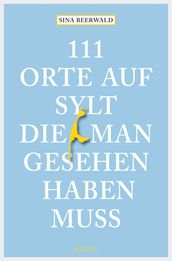 111 Orte auf Sylt, die man gesehen haben muss