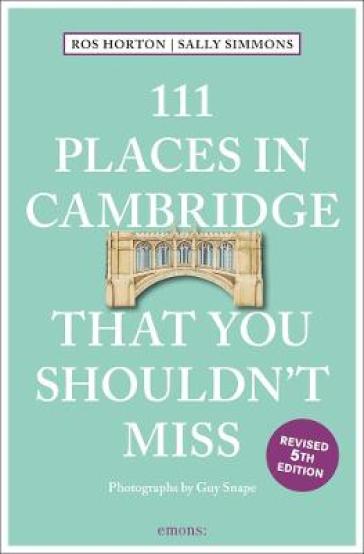 111 Places in Cambridge That You Shouldn't Miss - Rosalind Horton - Sally Simmons