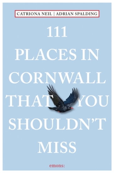 111 Places in Cornwall That You Shouldn't Miss - Catriona Neil - Adrian Spalding