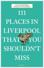111 Places in Liverpool that you shouldn t miss