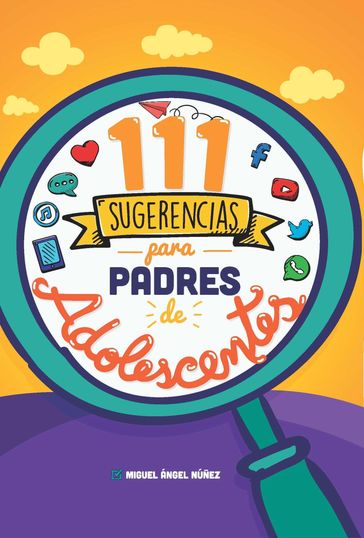 111 Sugerencias para padres de adolescentes - Miguel Ángel Núñez