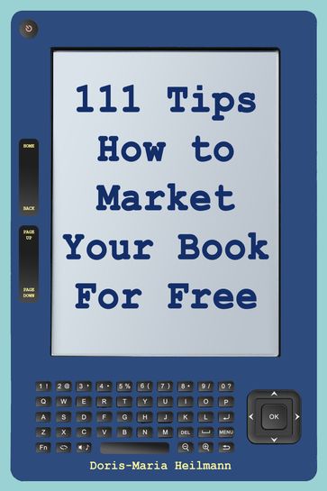 111 Tips on How to Market Your Book for Free - Doris-Maria Heilmann