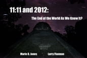 11:11 and 2012: The End of the World As We Know It?