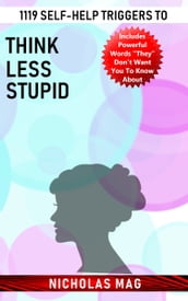 1119 Self-help Triggers to Think Less Stupid