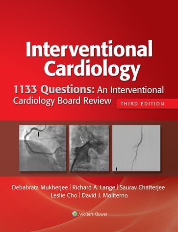 1133 Questions: An Interventional Cardiology Board Review - David Moliterno - Debabrata Mukherjee - Leslie Cho - Richard Lange - Saurav Chatterjee